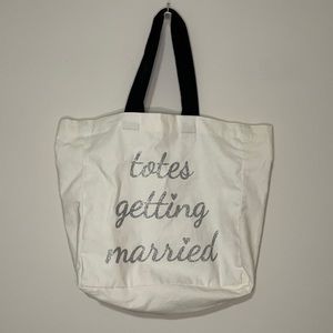 “Totes Getting Married” Bridal/Wedding Tote Bag